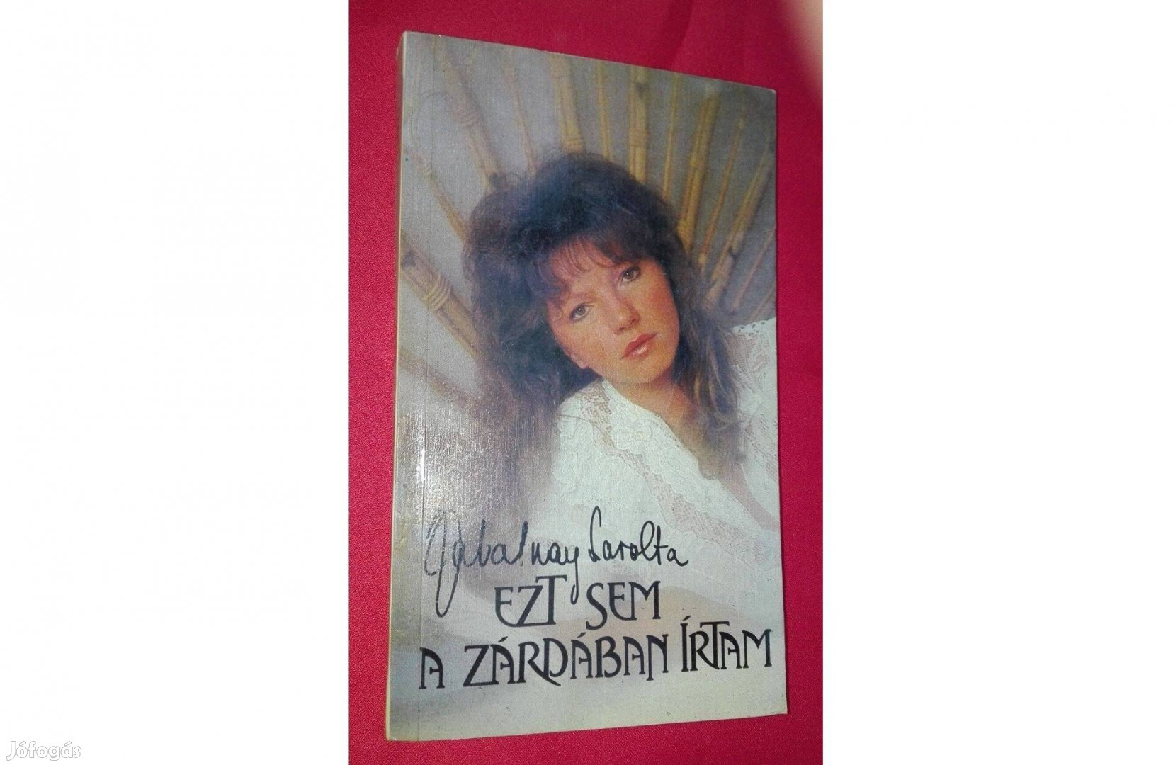 Zalatnai Sarolta Ezt sem a zárdában írtam