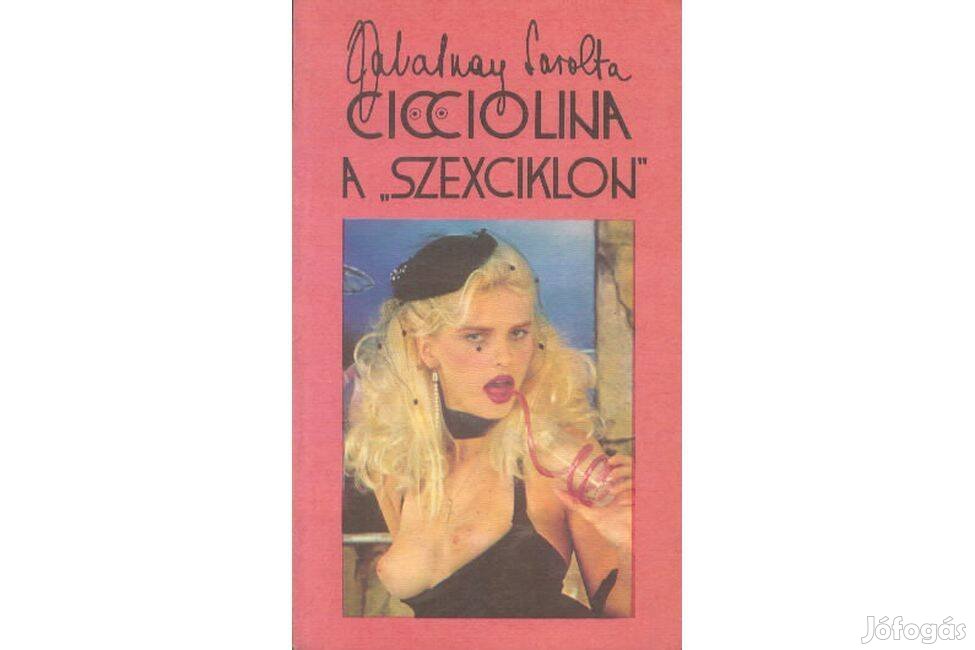 Zalatnay Sarolta Cicciolina, a szexciklon