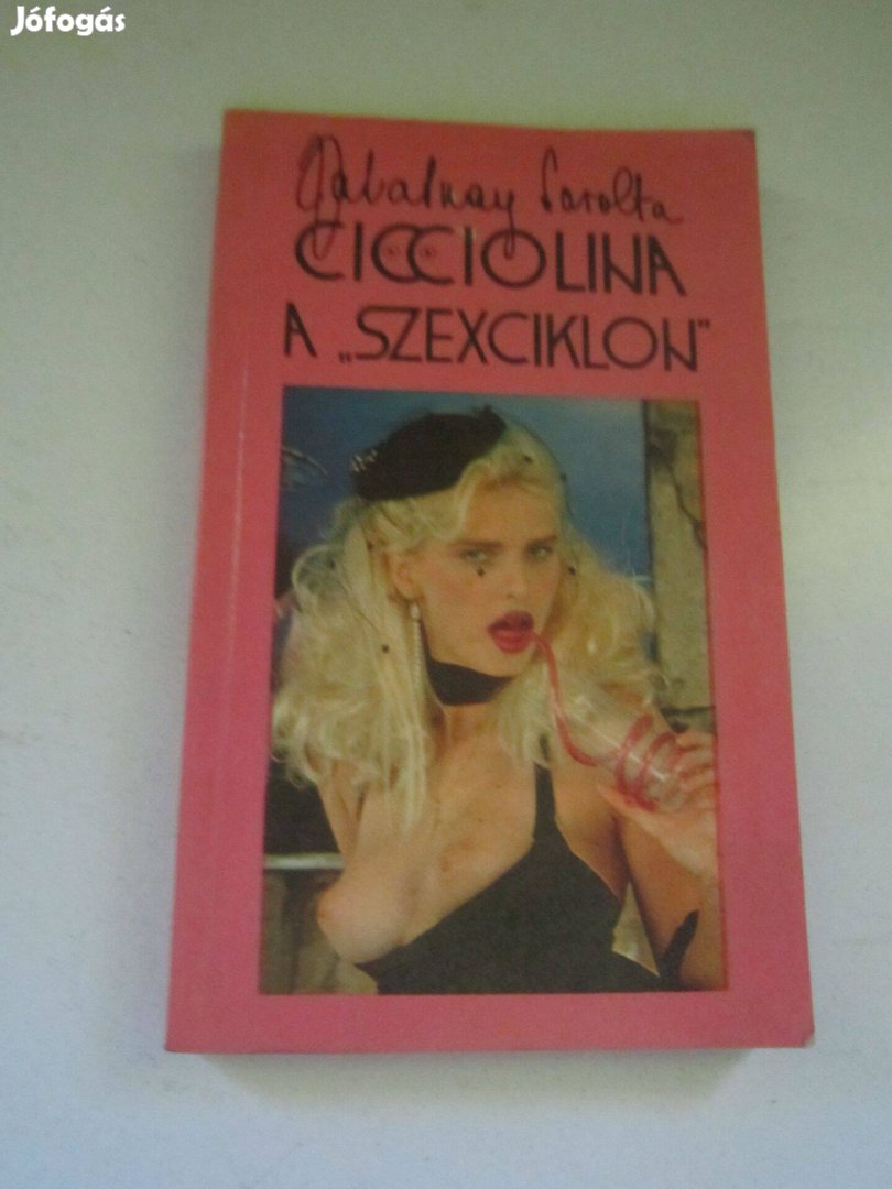 Zalatnay Sarolta: Cicciolina a szexciklon