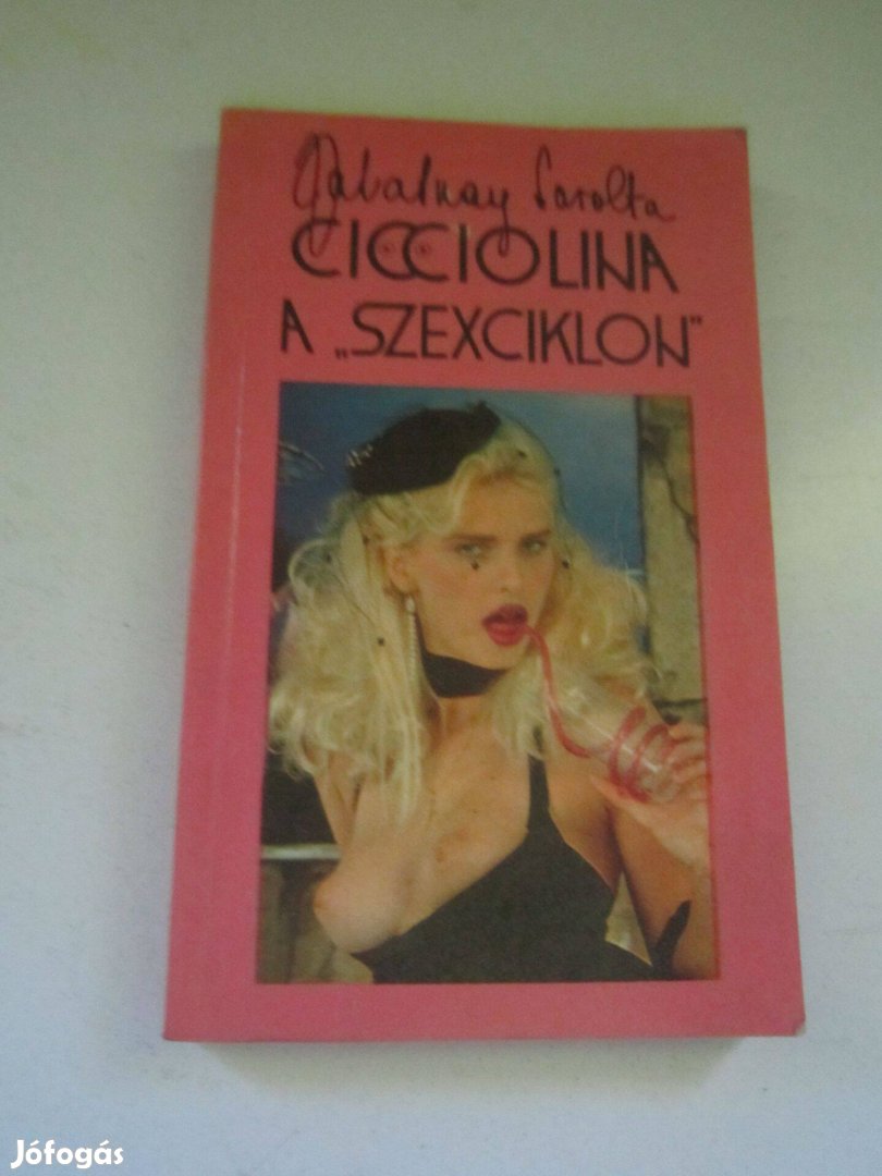 Zalatnay Sarolta: Cicciolina a szexciklon