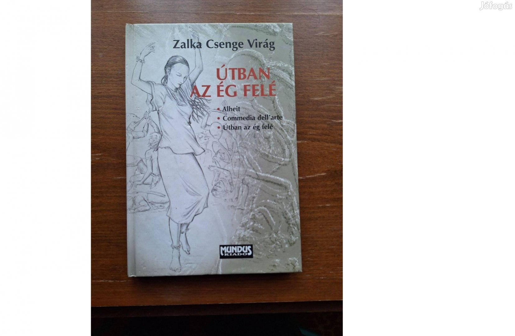 Zalka Csenge Virág : Útban az ég felé - három regény - eladó