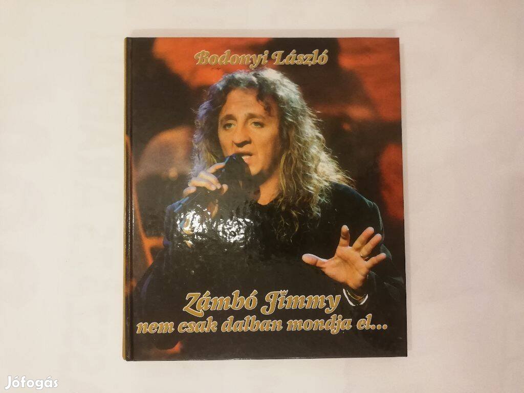 Zámbó Jimmy nem csak dalban mondja el