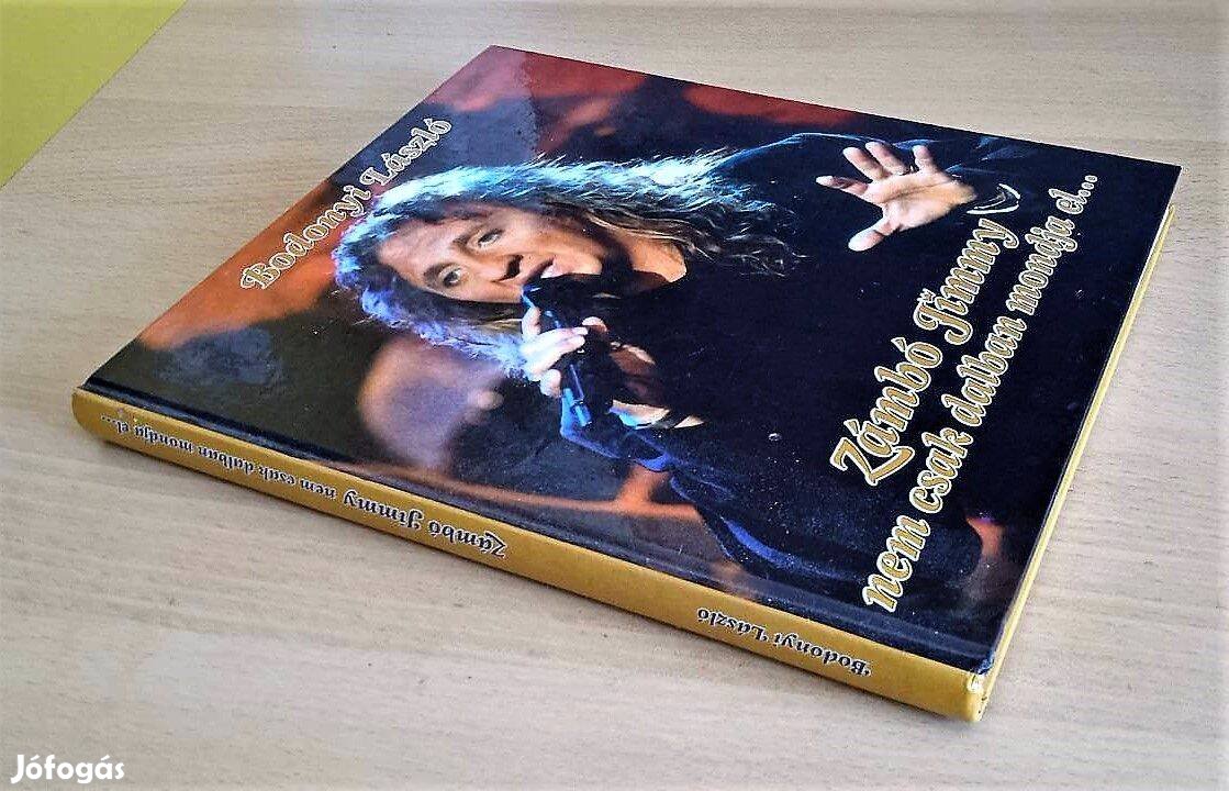 Zámbó Jimmy nem csak dalban mondja el. Bodonyi László