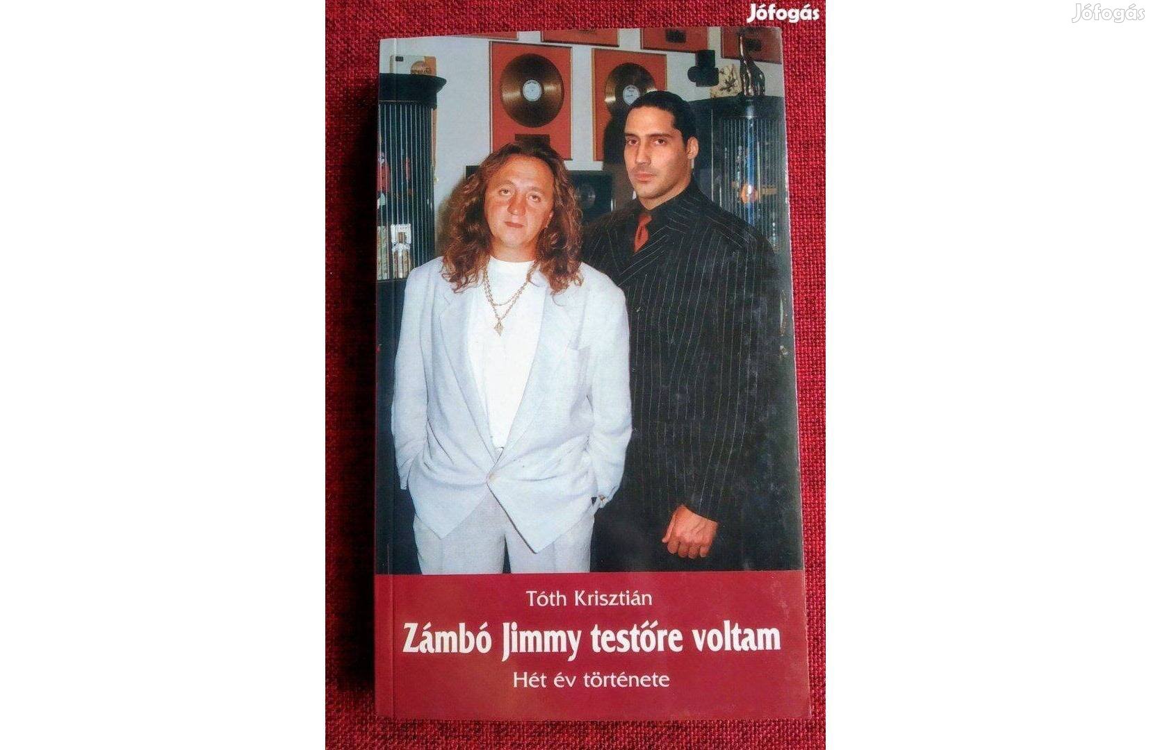 Zámbó Jimmy testőre voltam (hét év története)