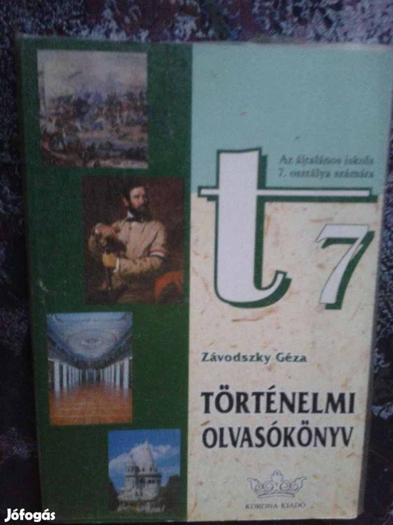 Závodszky Gáza: Történelmi olvasókönyv 7. (Korona Kiadó) KO-0007