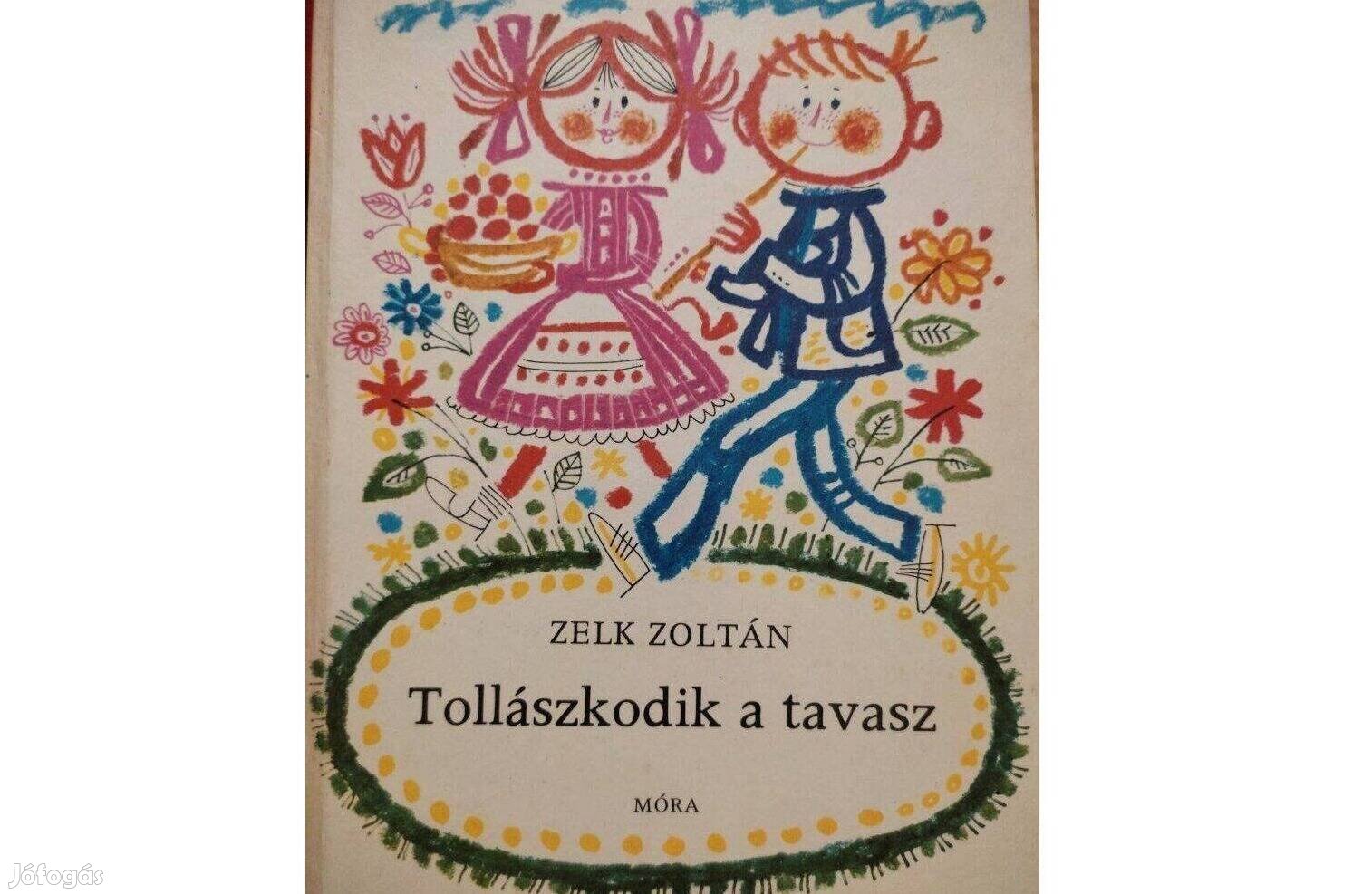 Zelk Zoltán: Tollászkodik a tavasz 1976