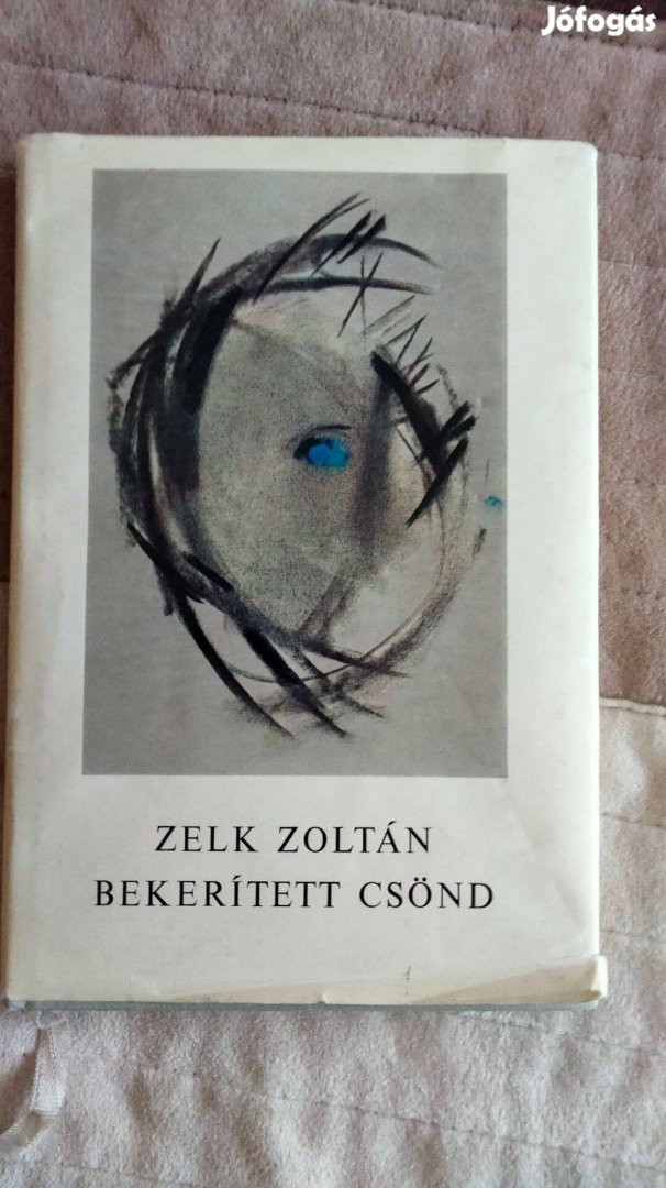 Zelk Zoltán : Bekerített Csönd (1971-es első kiadás) Dedikált példány