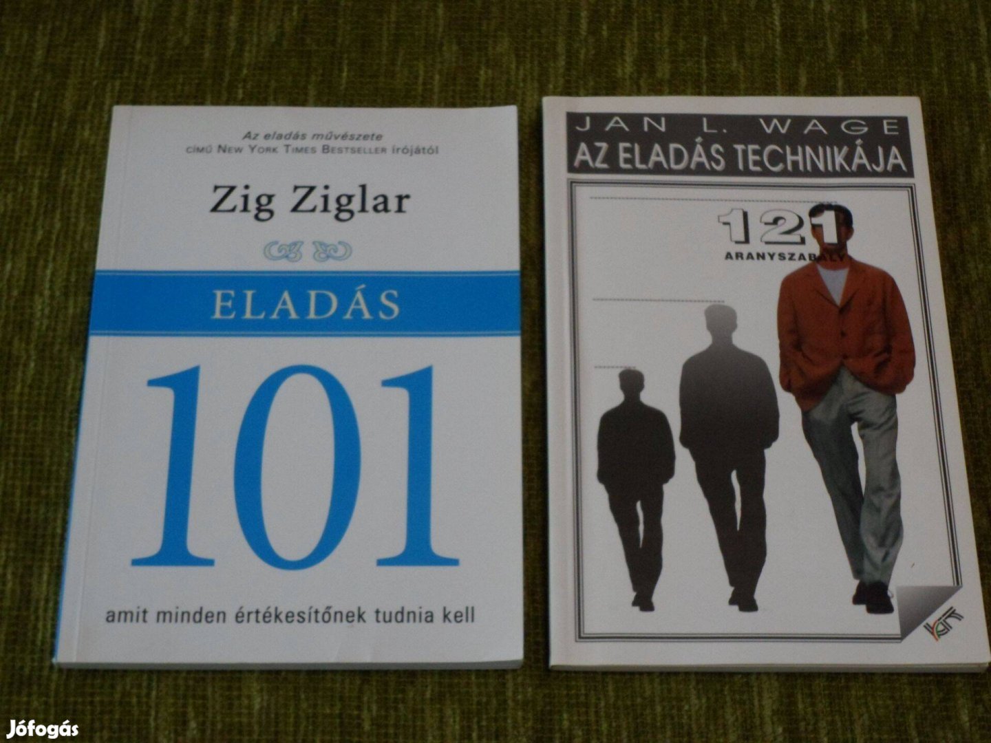 Zig Ziglar Eladás 101 Jan L. Wage Az eladás technikája