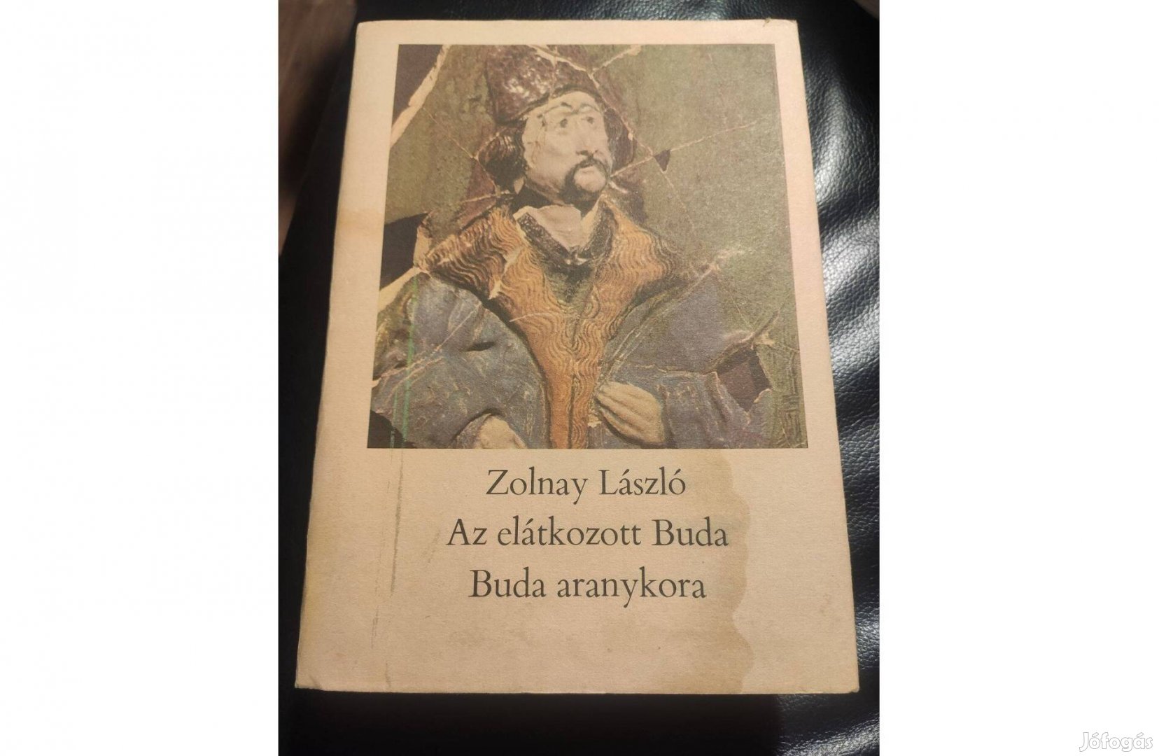 Zolnay László: Az elátkozott Buda / Buda aranykora