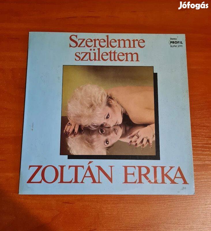 Zoltán Erika Szerelemre Születtem; LP, Vinyl