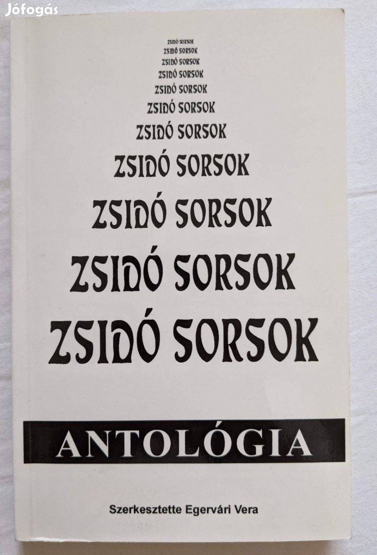 Zsidó sorsok - Antológia Egervári Vera (szerk.) Tel-Aviv