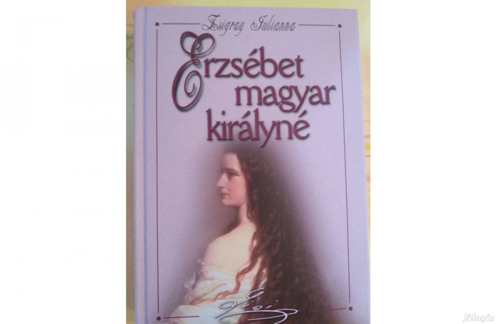 Zsigray Julianna: Erzsébet magyar királyné