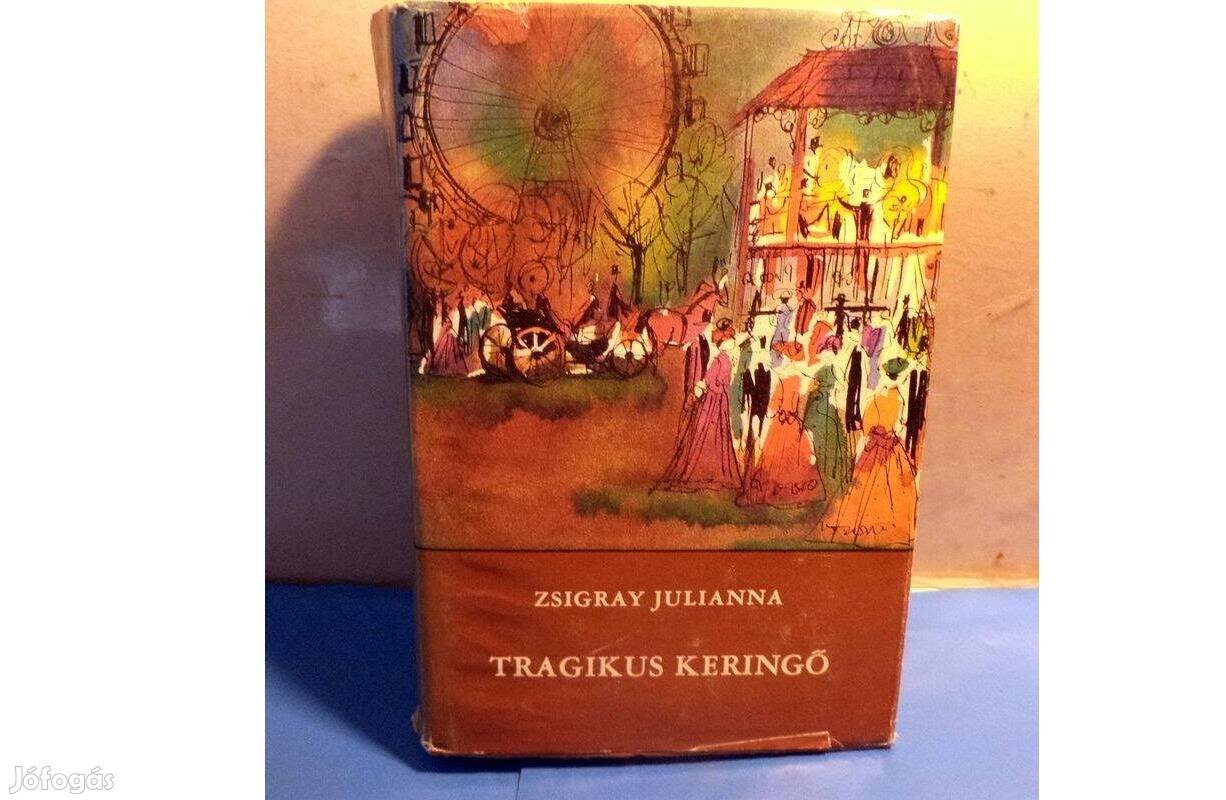 Zsigray Julianna: Tragikus keringő