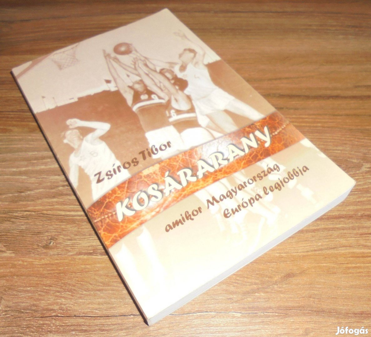 Zsíros Tibor Kosárarany - amikor Magyarország Európa legjobbja