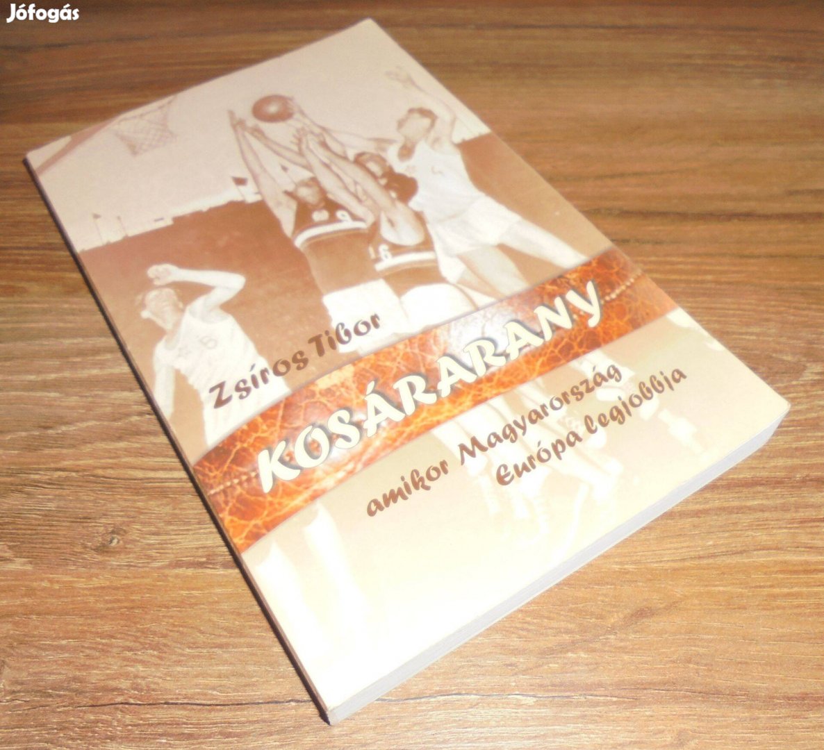 Zsíros Tibor Kosárarany - amikor Magyarország Európa legjobbja