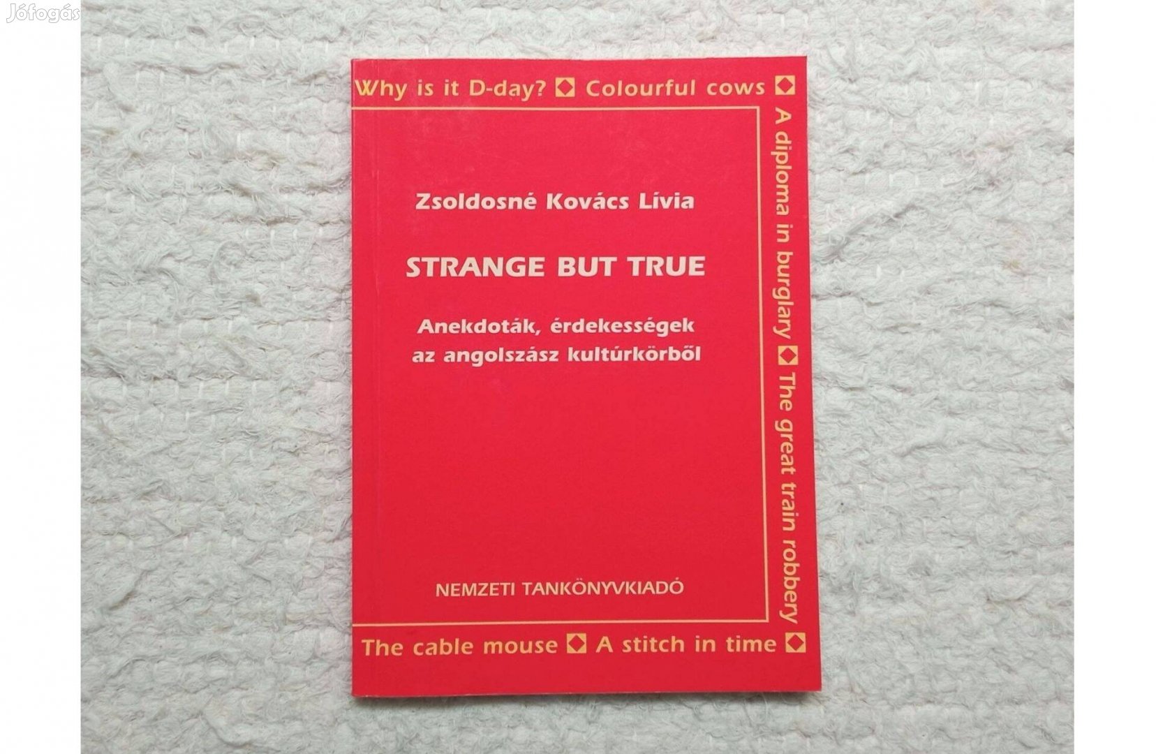 Zsoldosné Kovács Lívia: Strange But True - Nemzeti Tankönyvkiadó