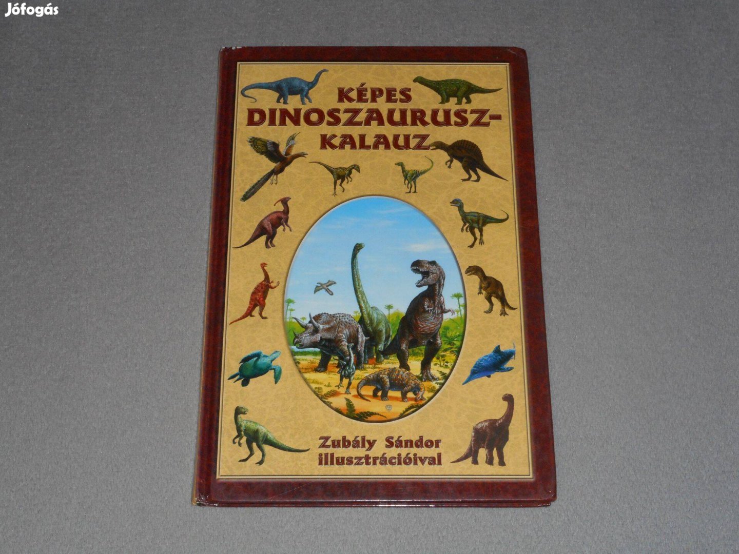 Zubály Sándor - Képes dinoszaurusz-kalauz / dinoszaurusz kalauz