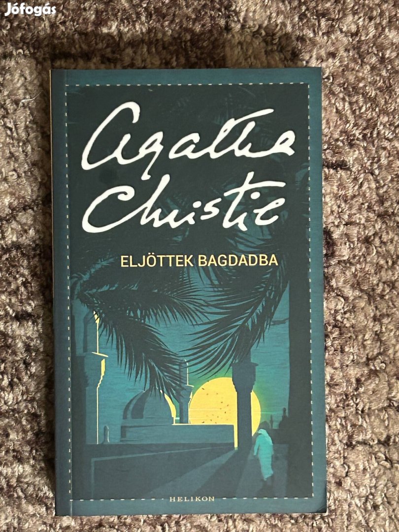 Agatha Christie: Eljöttek Bagdadba