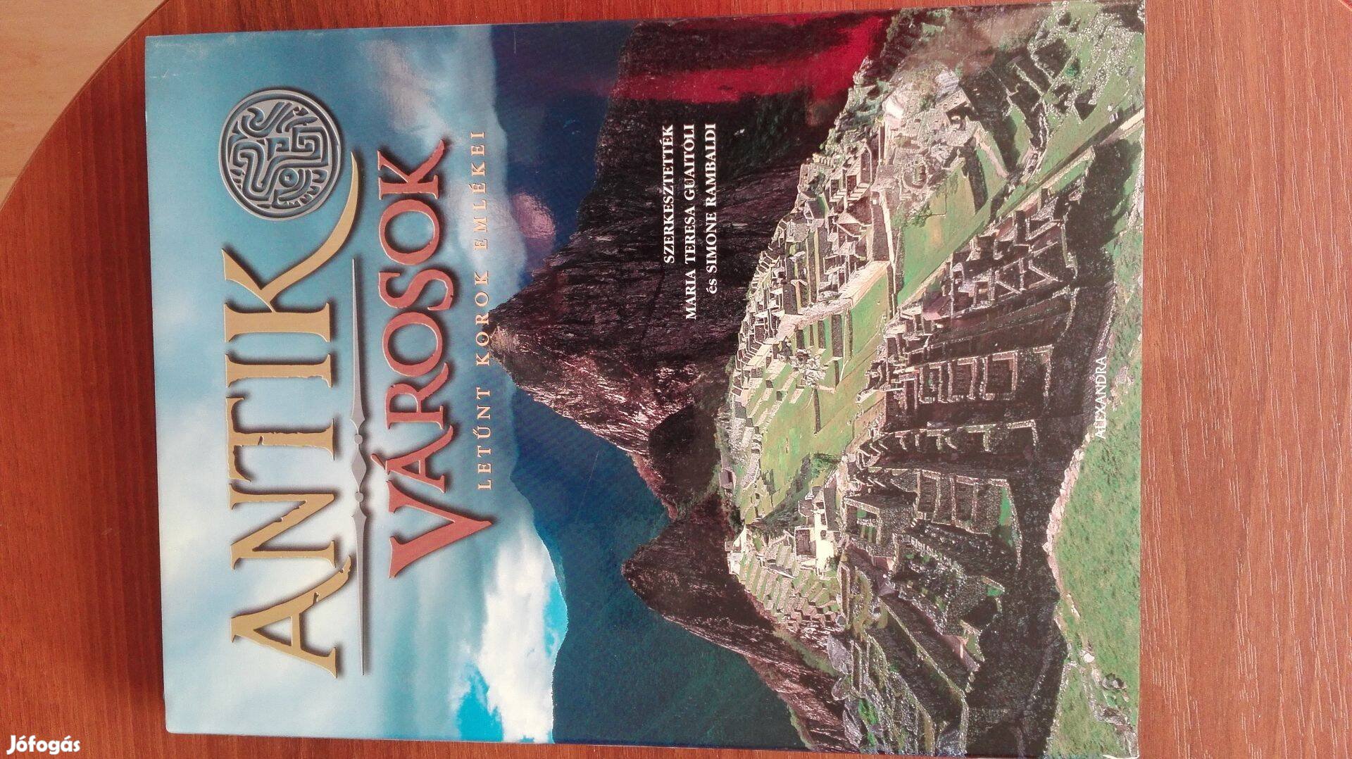 Antik városok Simone Rambaldi Maria Teresa Guaitol szép kö