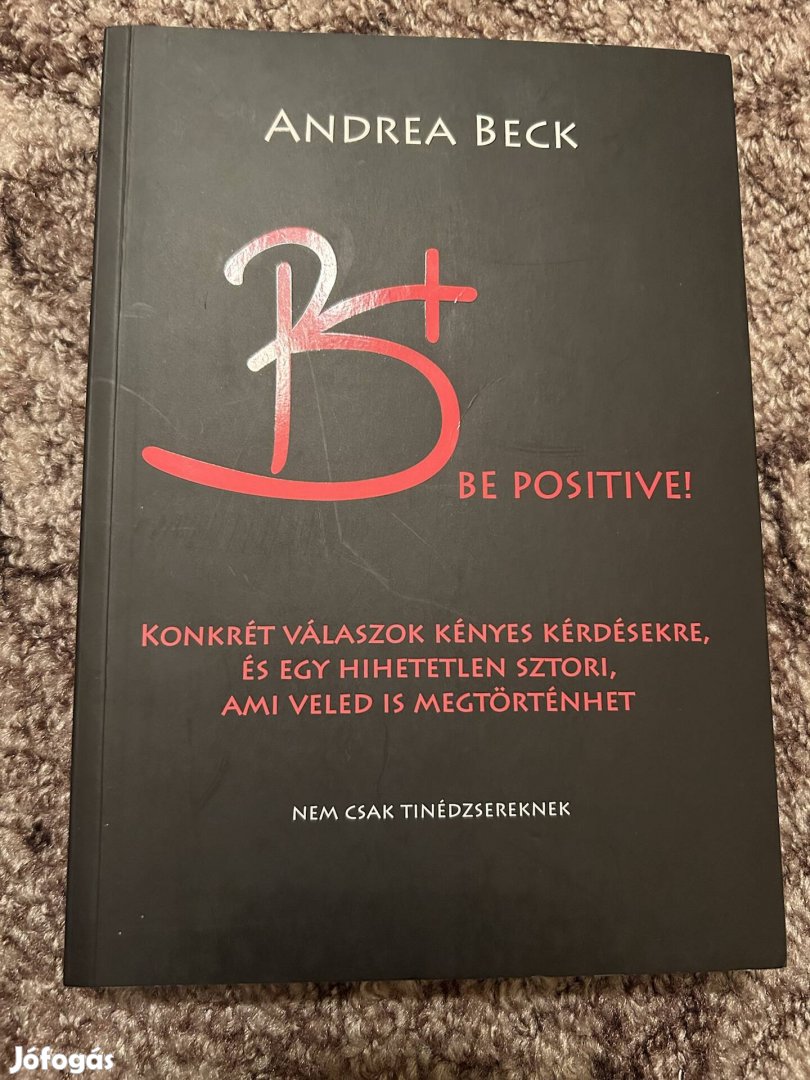 Beck Andrea: B+ Be positive! 