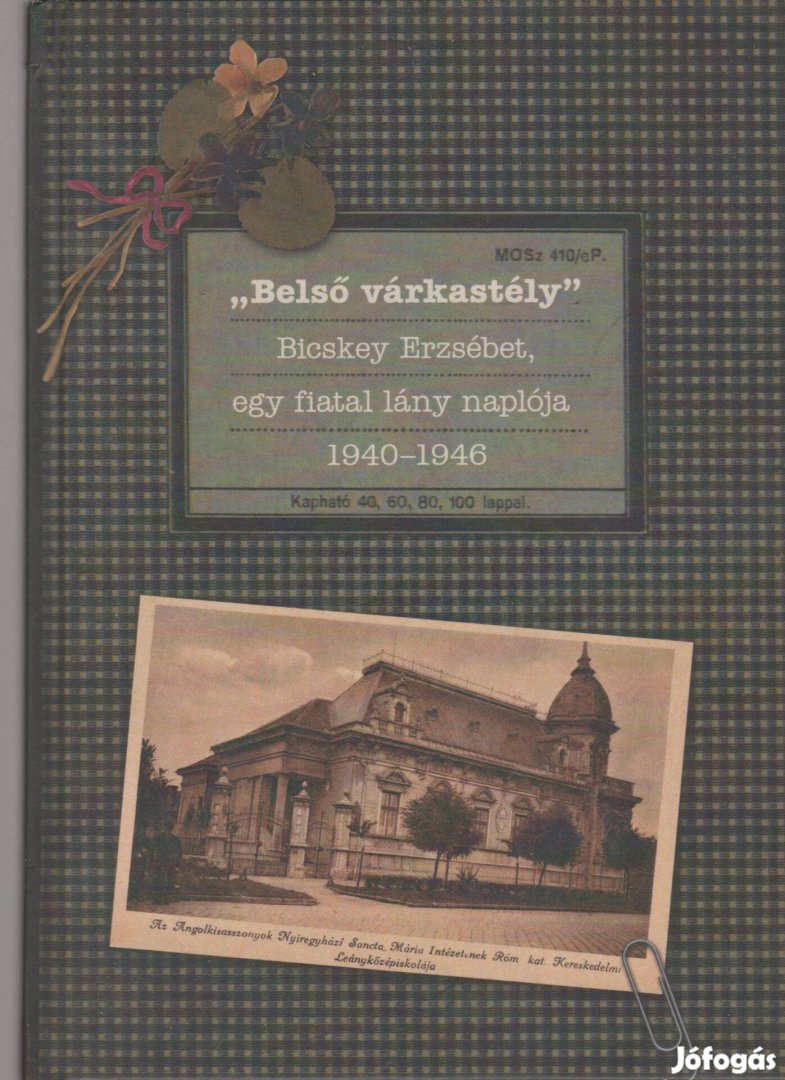 "Belső várkastély" - Bicskey Erzsébet, egy fiatal lány naplója 194019