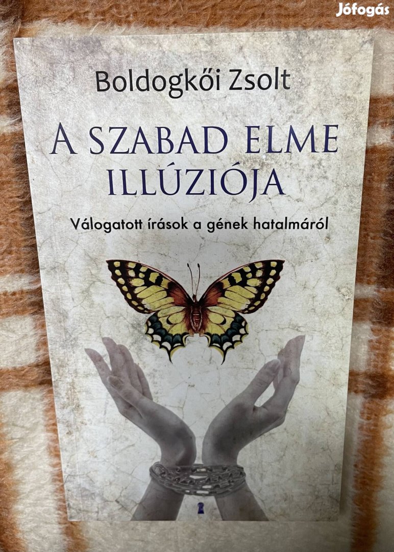 Boldogkői Zsolt: A szabad elme illúziója