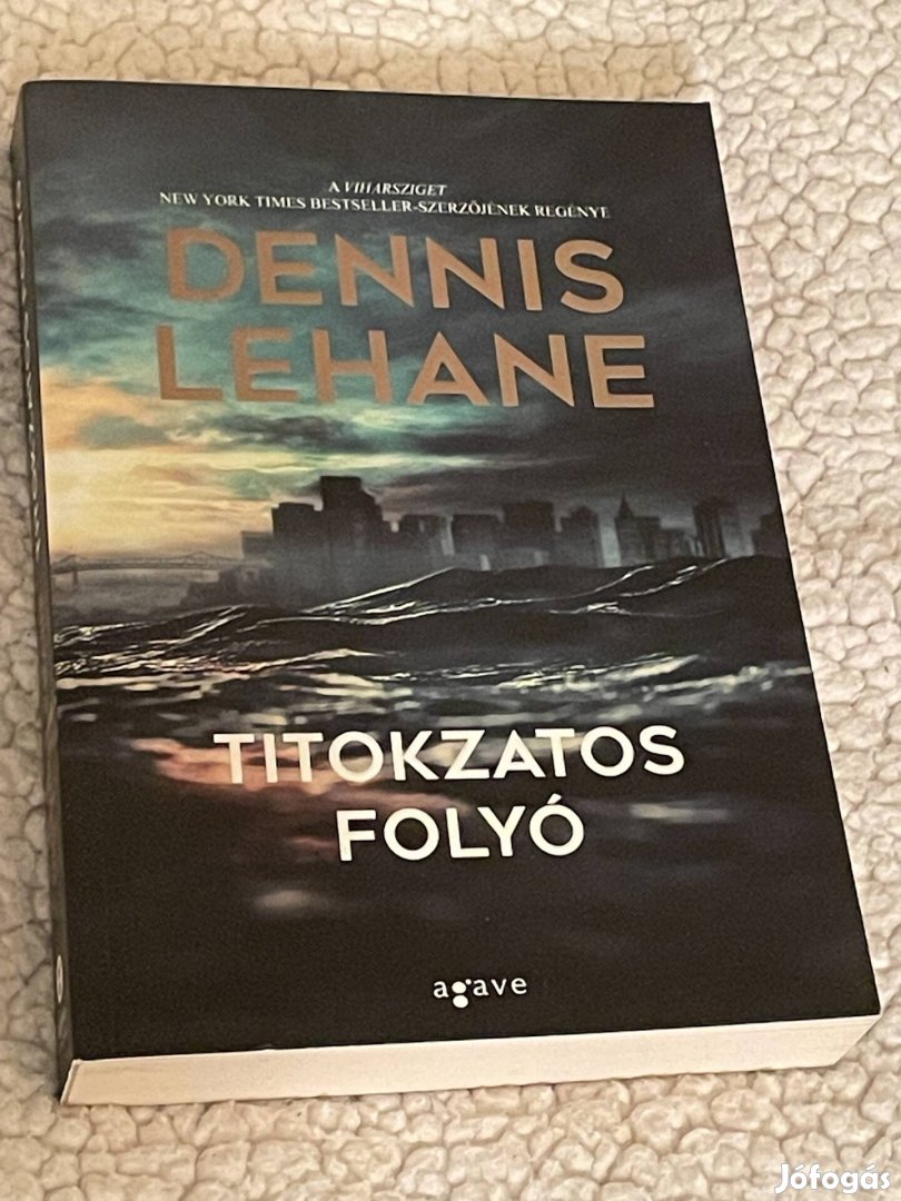 Dennis Lehane: Titokzatos folyó