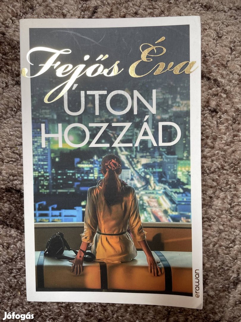 Fejős Éva: Úton hozzád