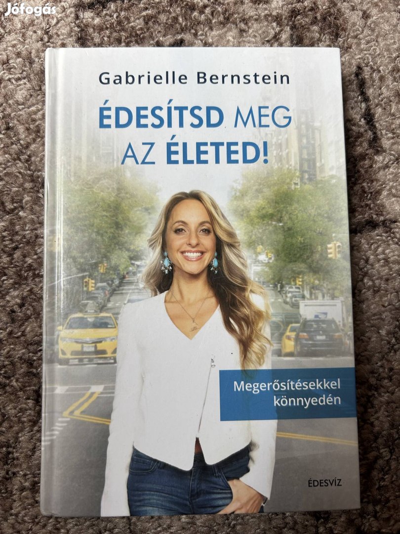 Gabrielle Bernstein: Édesítsd meg az életed