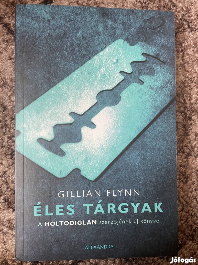 Gillian Flynn: Éles tárgyak