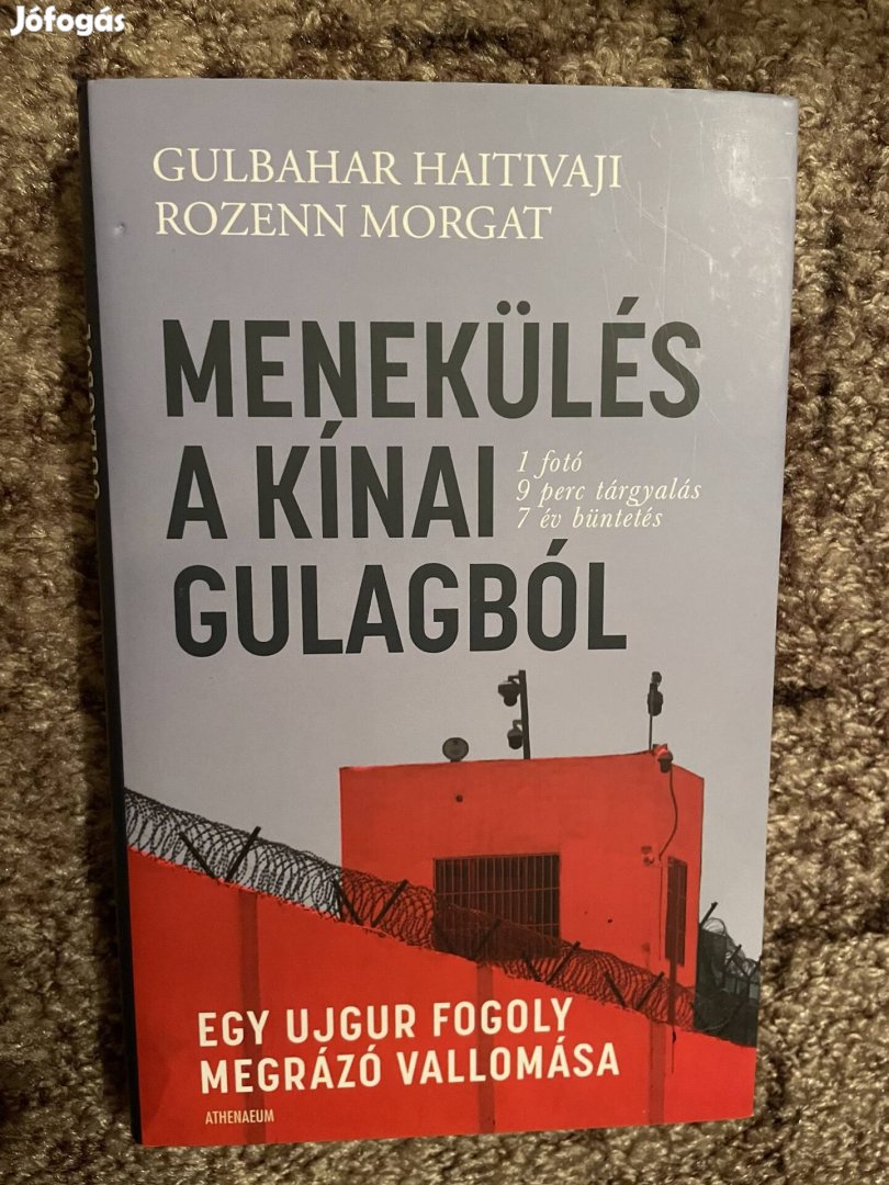 Gulbahar Haitivaji ? Rozenn Morgat: Menekülés a kínai Gulagból