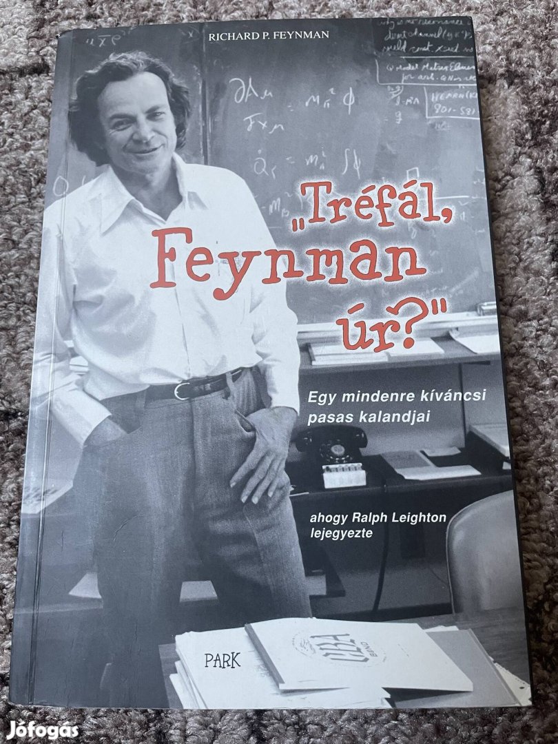 Richard P. Feynman: ,,Tréfál, Feynman úr?"