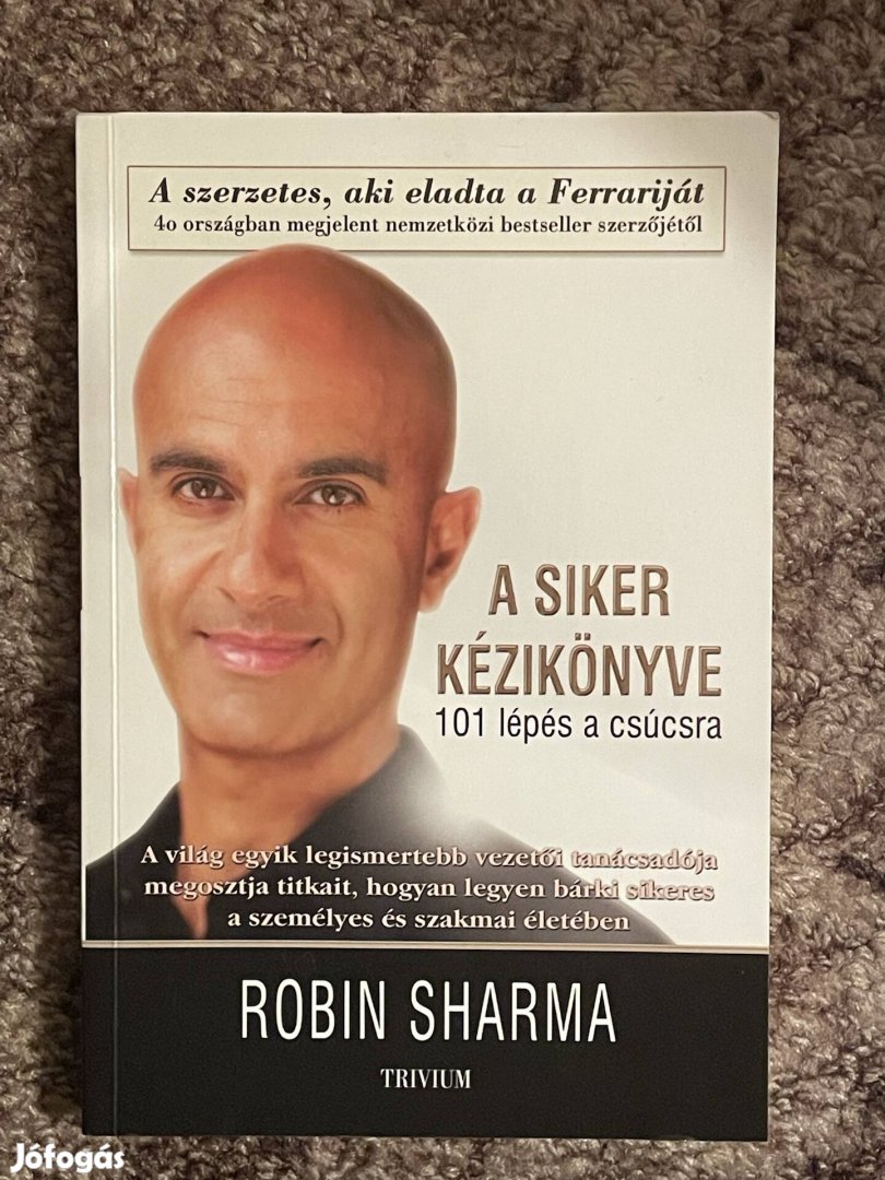 Robin Sharma: A siker kézikönyve