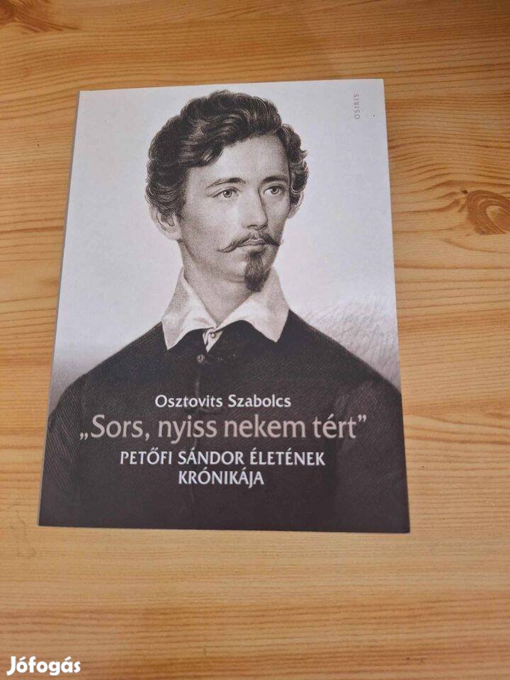 "Sors, nyiss nekem tért" - Petőfi Sándor életének krónikája