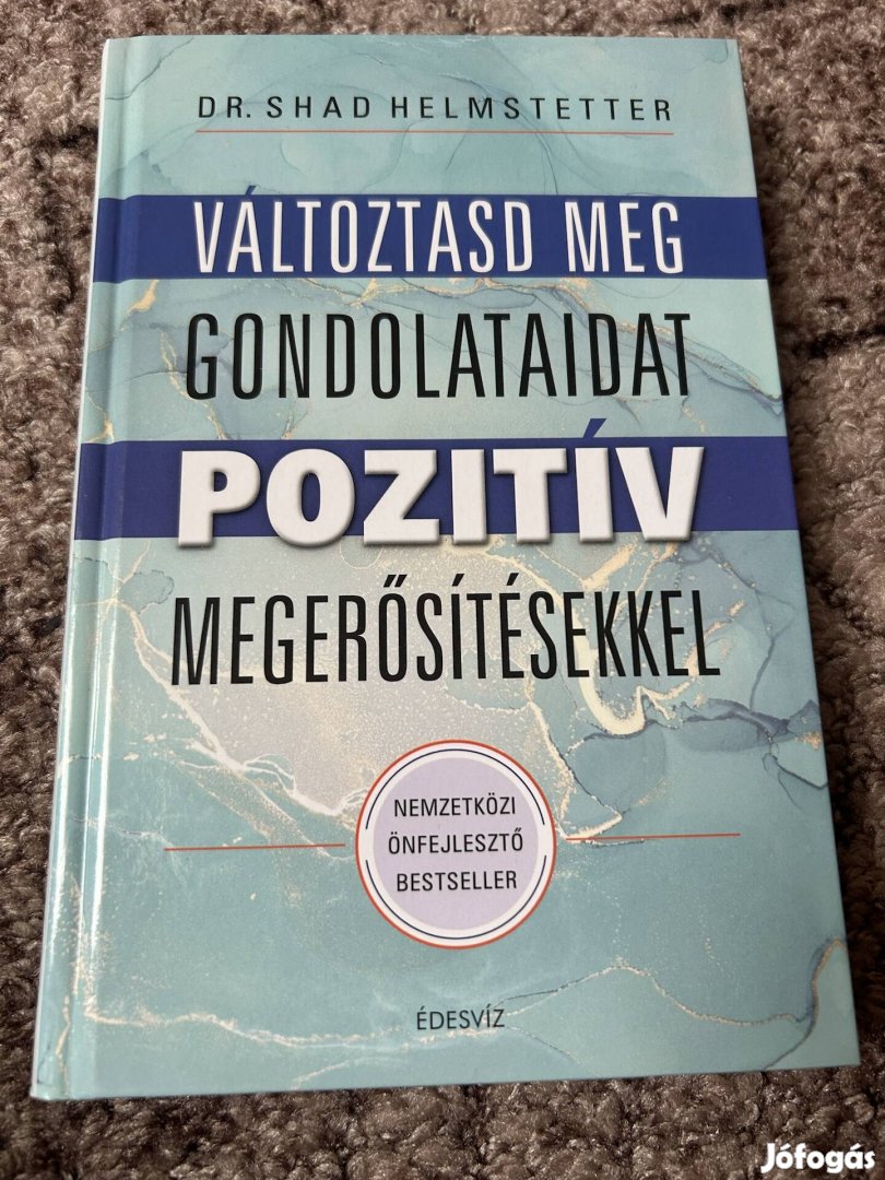 Változtasd meg gondolataidat pozitív megerősítésekkel
