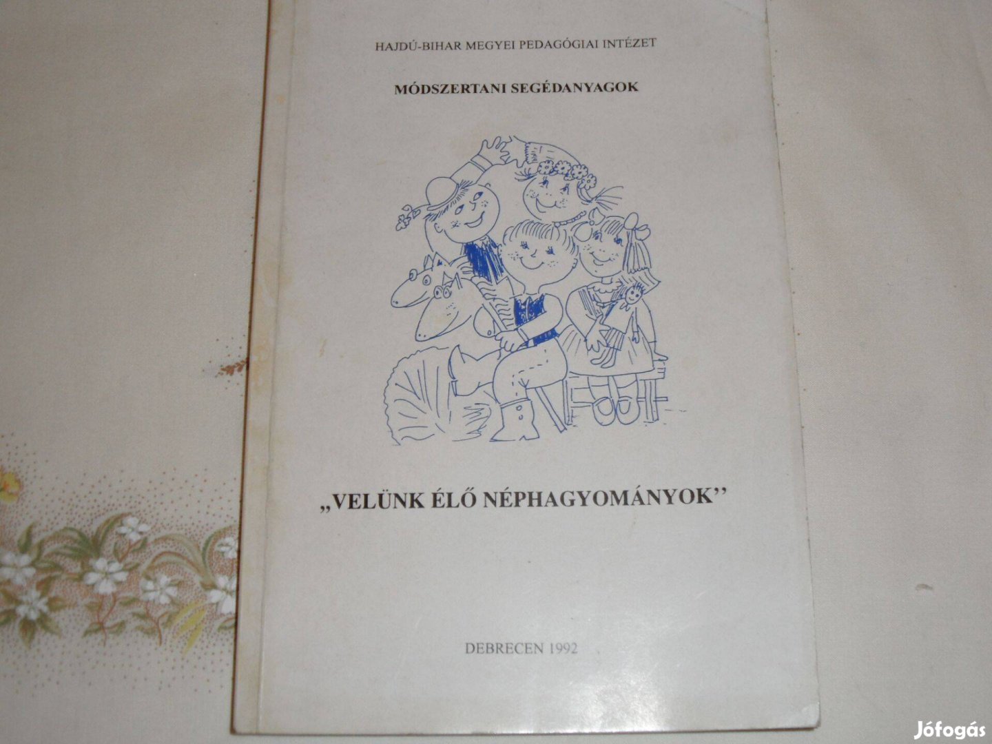 "Velünk élő néphagyományok",Módszertani Segédanyagok ( 1992 )