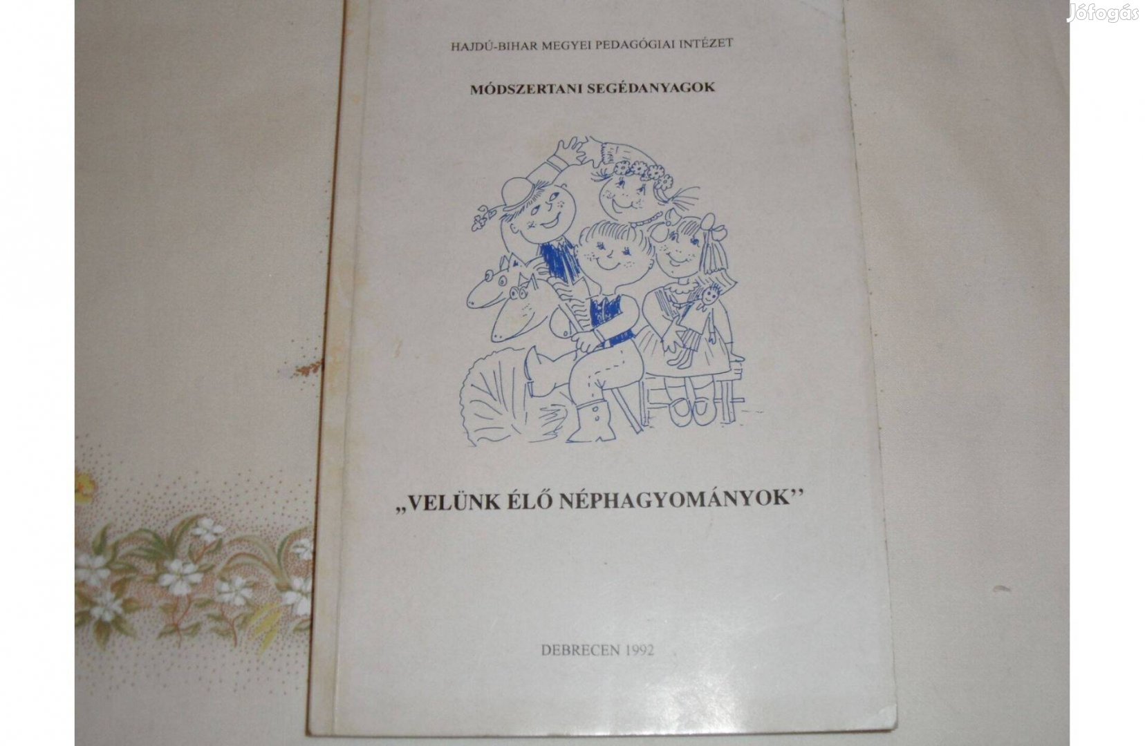 "Velünk élő néphagyományok",Módszertani Segédanyagok ( 1992 )