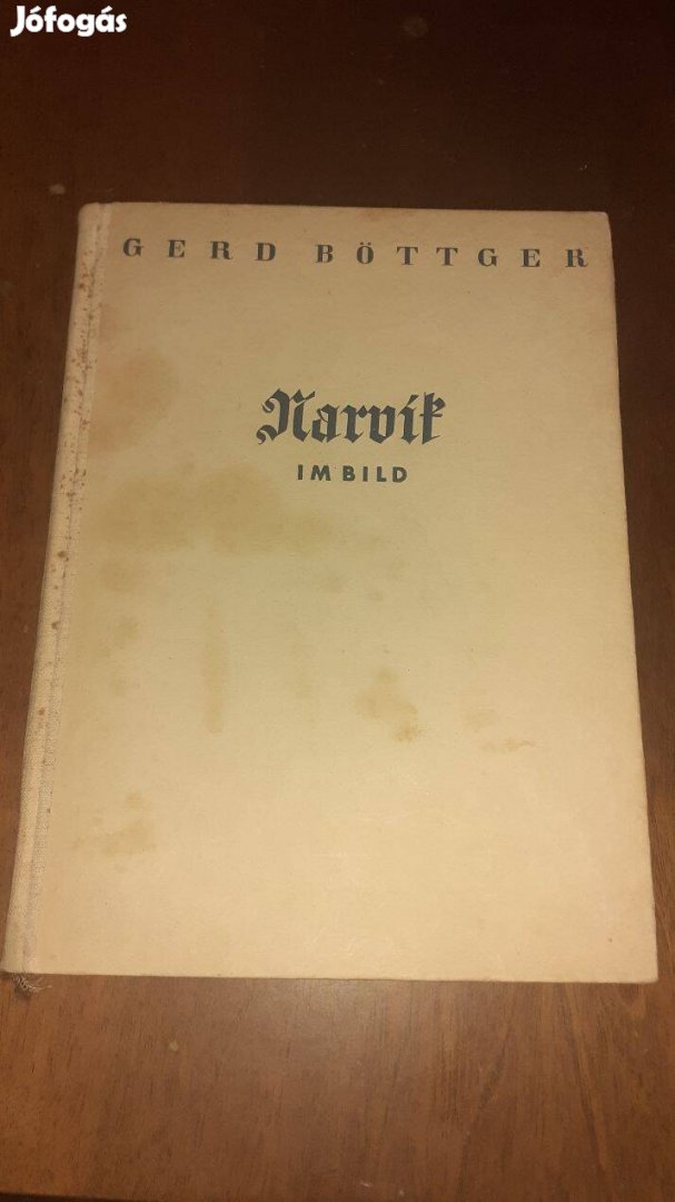 " Narvik im bild " G Böttger 1941 Német nyelvű könyv, katona képekkel