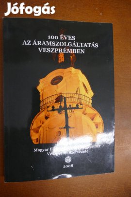 100 éves az áramszolgáltatás Veszprémben