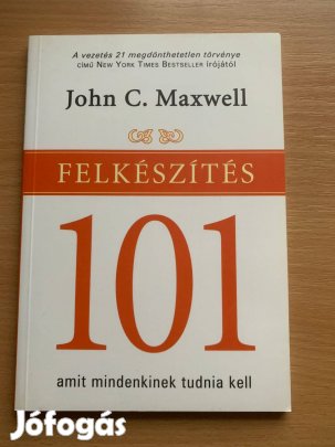 101 Felkészülés, John C. Maxwell