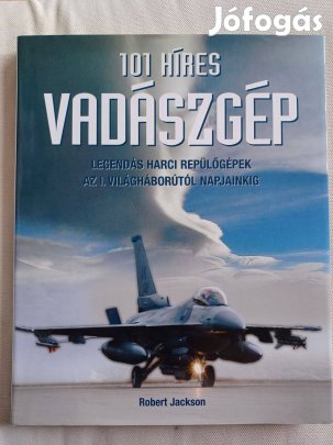 101 híres vadászgép - Legendás harci repülőgépek az I. világháborútól