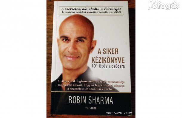 101 lépés a csúcsra.A siker kézikönyve Robin Sharma Sok Mást Is
