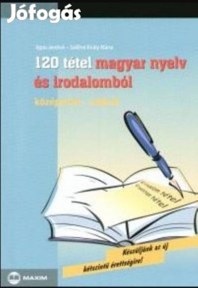 120 tétel magyar nyelv és irodalomból középszint-szóbeli