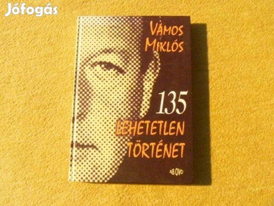 135 lehetetlen történet - Vámos Miklós