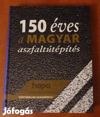 150 éves a magyar aszfaltútépítés