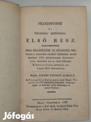 1833 Péterfi Károly: Filozofusok' és filozofia' históriája- Marosvásár