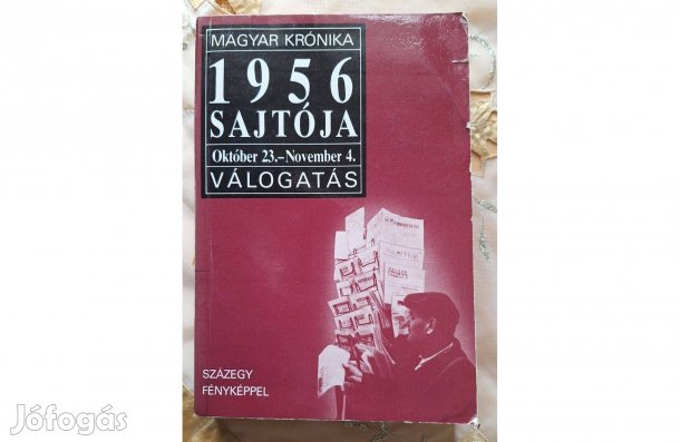 1956 sajtója, Október 23. - November 4. szerk.: Gyurkó László