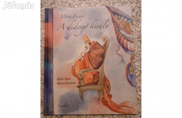 2. Móra Ferenc: A didergő király (új)