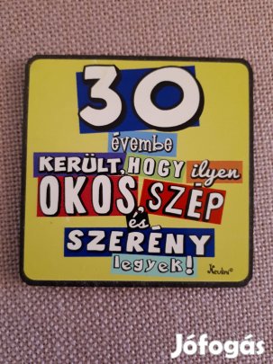 30 évembe került. születésnapi hűtőmágnes