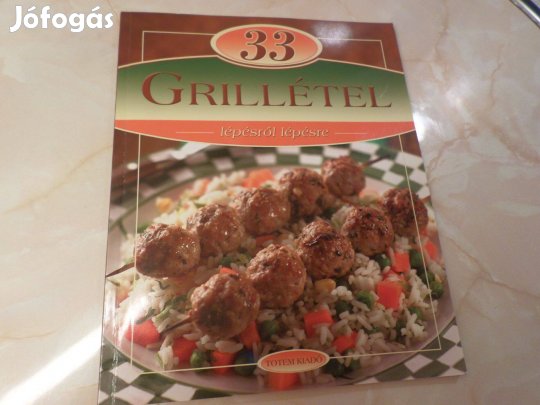 33 Grillétel lépésről lépésre